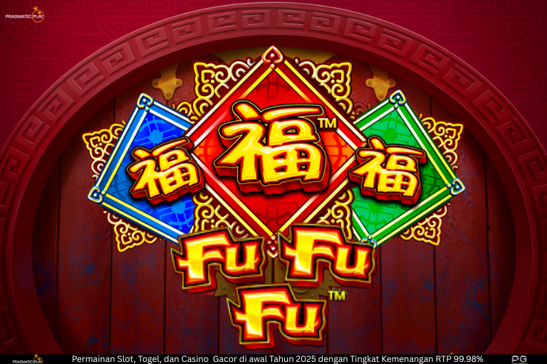 Fu Fu Fu – Keberuntungan Tiga Kali Lipat dari Dunia Oriental
